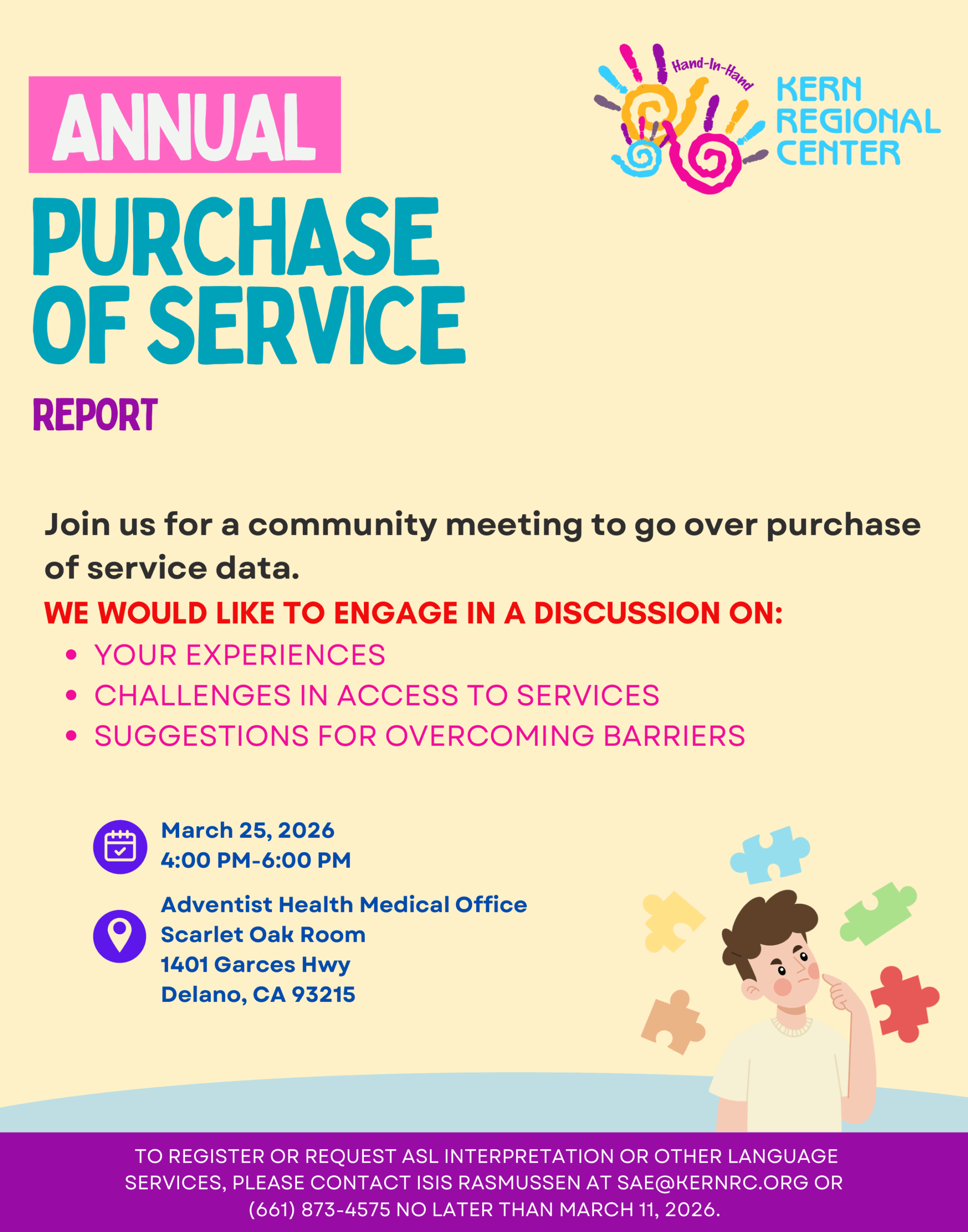 Flyer for the Kern Regional Center Annual Purchase of Service Report community meeting. The flyer invites the community to review purchase of service data and participate in a discussion about personal experiences, challenges in accessing services, and suggestions for overcoming barriers. The meeting will take place on March 25, 2026, from 4:00 p.m. to 6:00 p.m. at Adventist Health Medical Office, Scarlet Oak Room, 1401 Garces Highway, Delano, California 93215. Information is provided for registering or requesting ASL interpretation or other language services, with a contact email and phone number. The design features a light background, colorful text accents, the Kern Regional Center logo, and an illustration of a person with puzzle pieces.