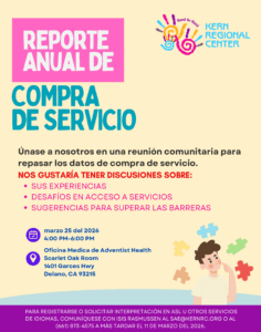 Volante de la Reunión Comunitaria del Reporte Anual de Compra de Servicios del Kern Regional Center. El volante invita a la comunidad a revisar los datos sobre la compra de servicios y a participar en una conversación sobre experiencias personales, desafíos para acceder a los servicios y sugerencias para superar barreras. La reunión se llevará a cabo el 25 de marzo de 2026, de 4:00 p. m. a 6:00 p. m., en Adventist Health Medical Office, Sala Scarlet Oak, 1401 Garces Highway, Delano, California 93215. Se proporciona información para registrarse o solicitar interpretación en ASL u otros servicios de idiomas, incluyendo un correo electrónico y un número de teléfono de contacto. El diseño presenta un fondo claro, acentos de texto coloridos, el logotipo del Kern Regional Center y una ilustración de una persona con piezas de rompecabezas.