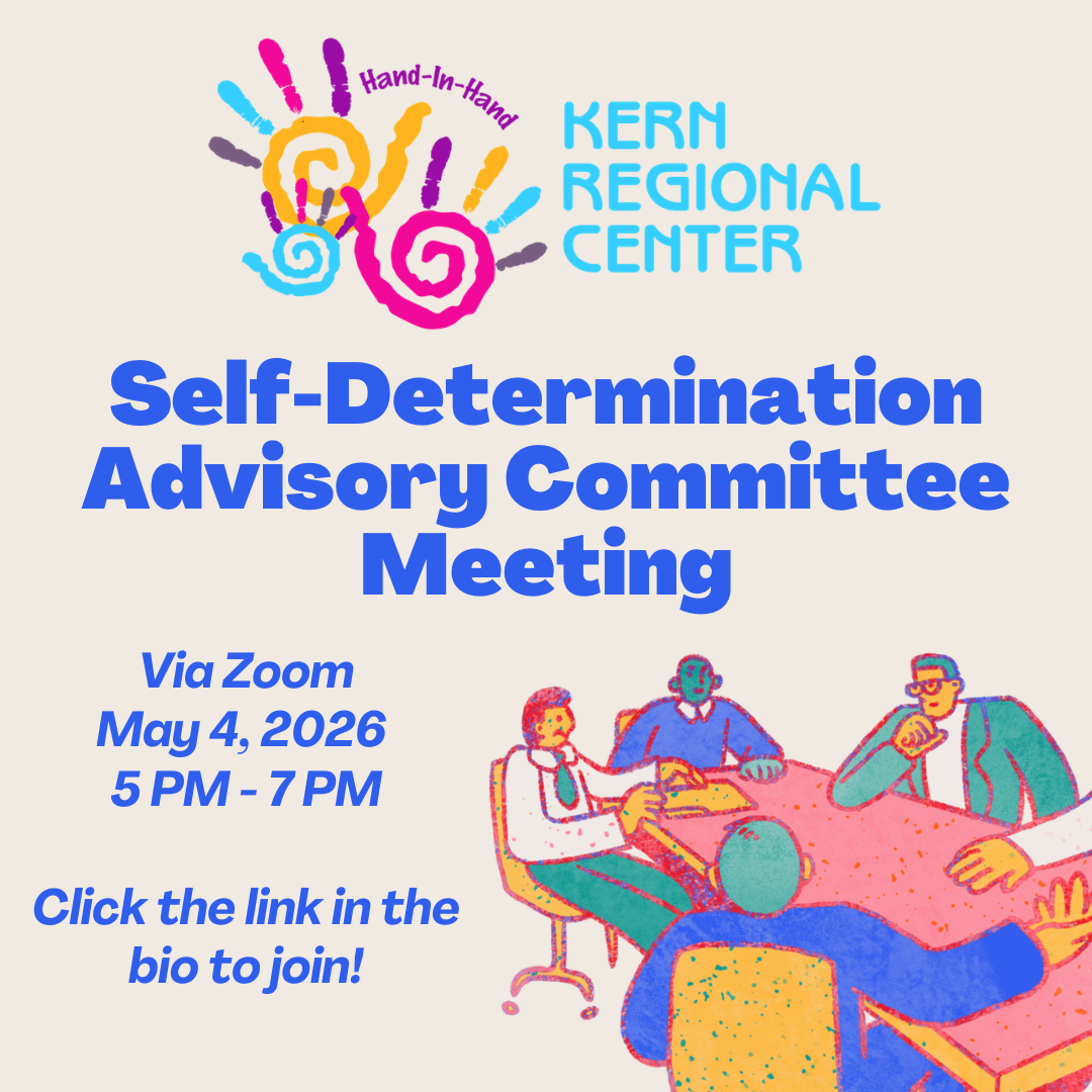 Flyer for a Kern Regional Center Self-Determination Advisory Committee Meeting. The meeting will be held via Zoom on May 4, 2026 from 5:00 PM to 7:00 PM. The flyer instructs viewers to “Click the link in the bio to join!” The design features the Kern Regional Center logo with colorful handprints at the top and an illustration of several people sitting around a table in discussion. The background is light with bold blue text highlighting the event title and details.