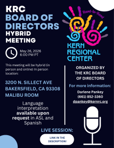 Board of Directors Meeting 05/26/26 at Kern Regional Center and Zoom from 6:00-7:30.